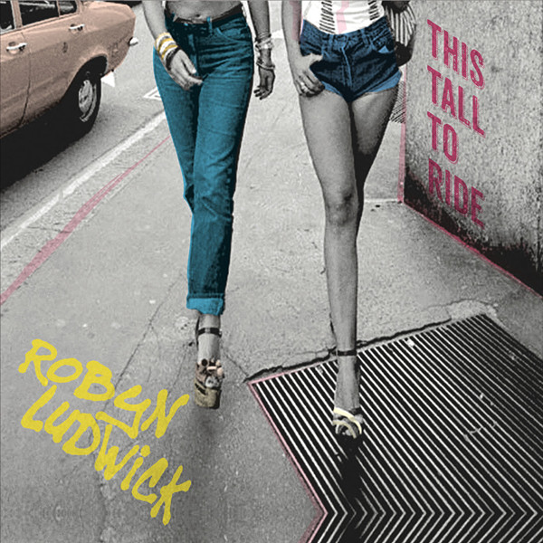 Robyn Ludwick - This Tall to Ride