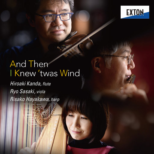 然后，我知是风 (And then I knew twas Wind) - 长笛、小提琴与竖琴的室内乐作品集 (2.8MHz DSD)