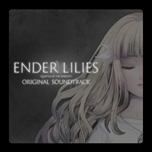 Ender Lilies- Quietus of the Knights Original Soundtrack无损音乐FLAC/WAV格式下载