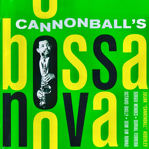 Cannonball Adderley - Cannonball's Bossa Nova! (Remastered)