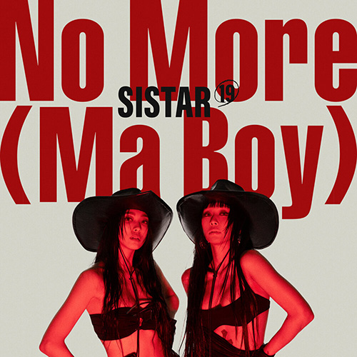 씨스타19 - SISTAR19 - NO MORE (MA BOY)
