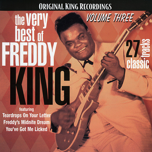 Freddie King - The Very Best of Freddy King, Vol. 3无损音乐FLAC/WAV格式下载